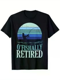 Retirement Fishing Print T-Shirt for Men – 100% Cotton, Black Short Sleeve Tee with "O'Fishally Retired" Design (Color: black, size: XXXL)